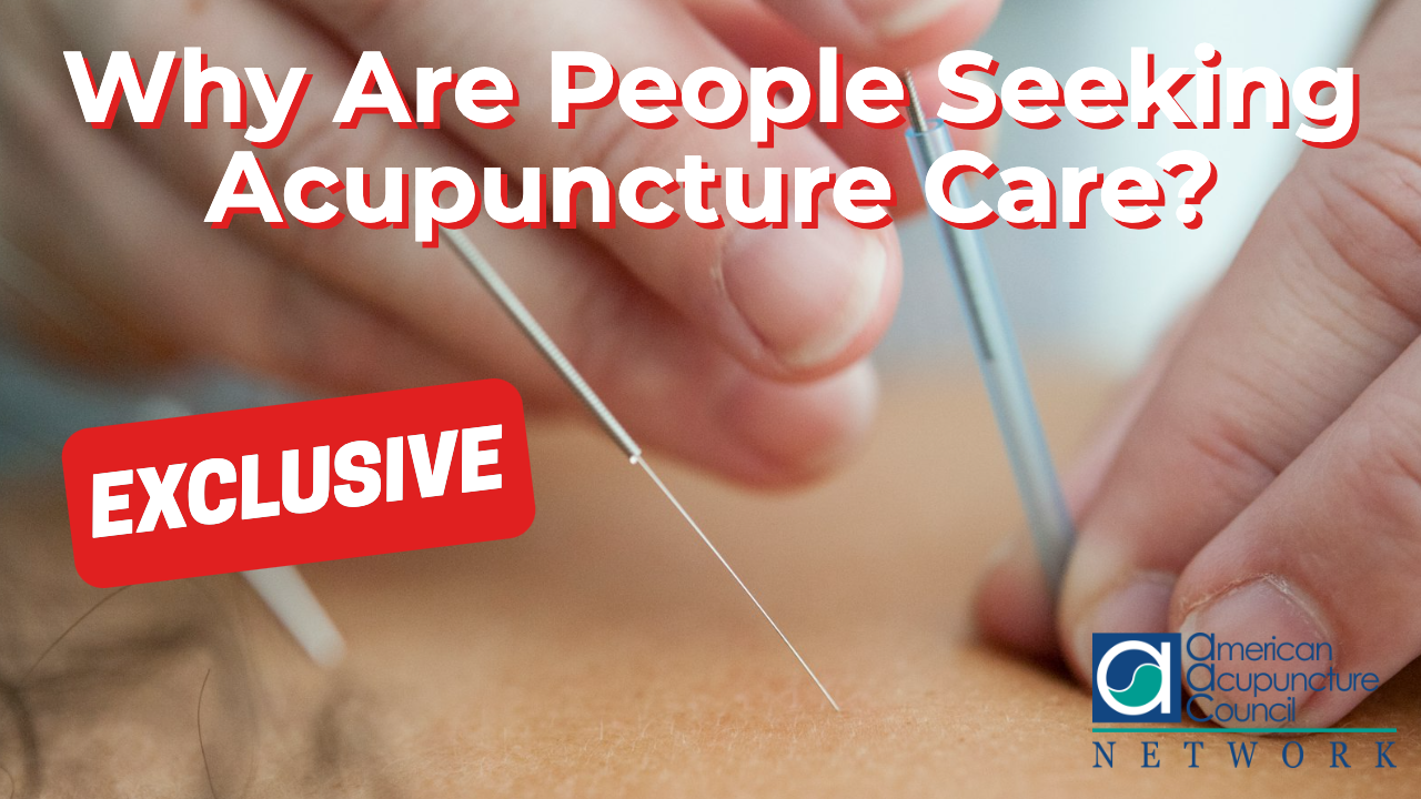 Why Are People Seeking Acupuncture Care?