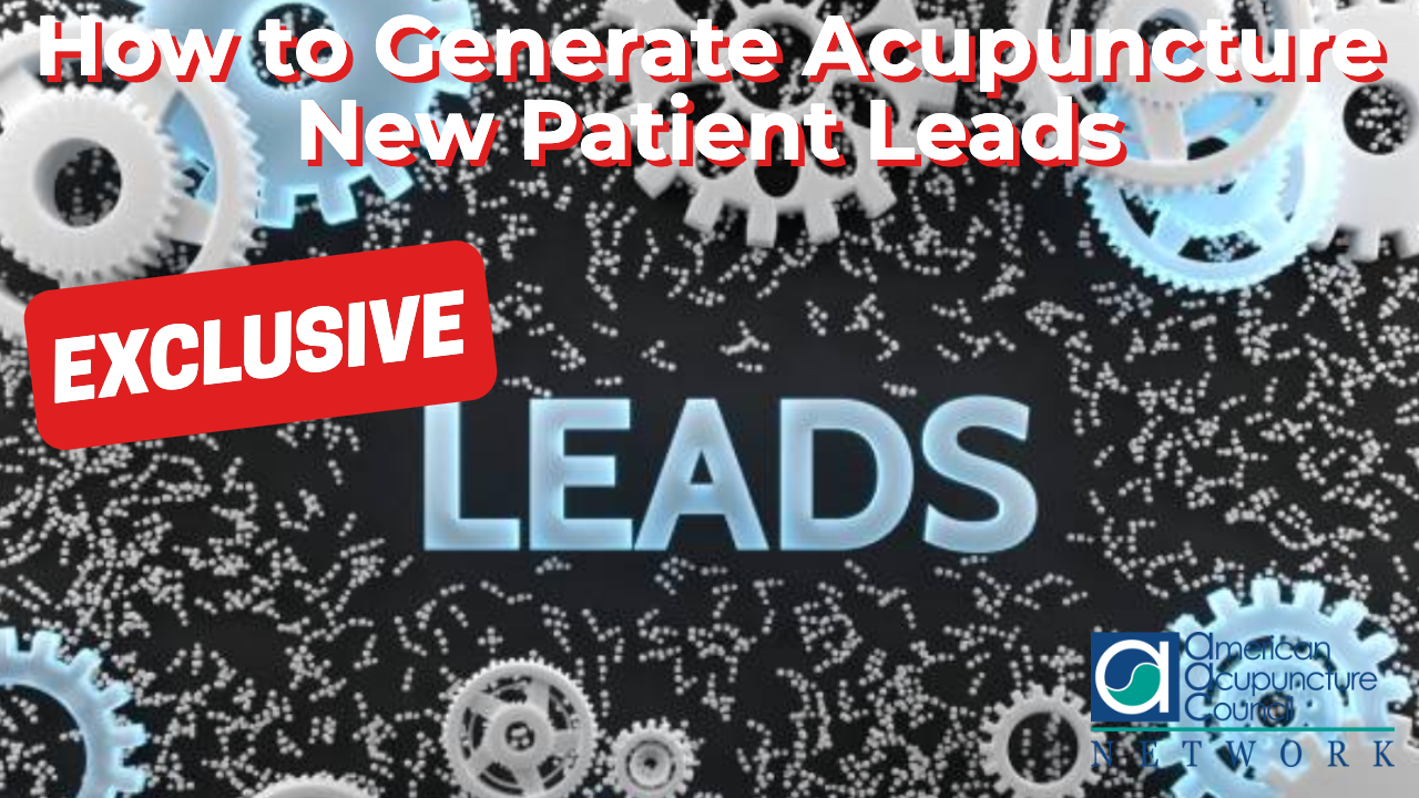 How to Generate Acupuncture New Patient Leads