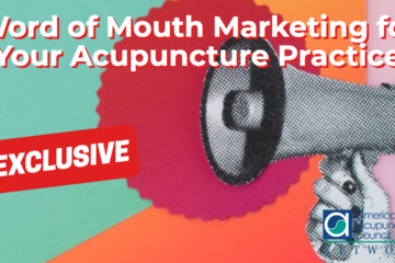 Word of Mouth Marketing for Your Acupuncture Practice