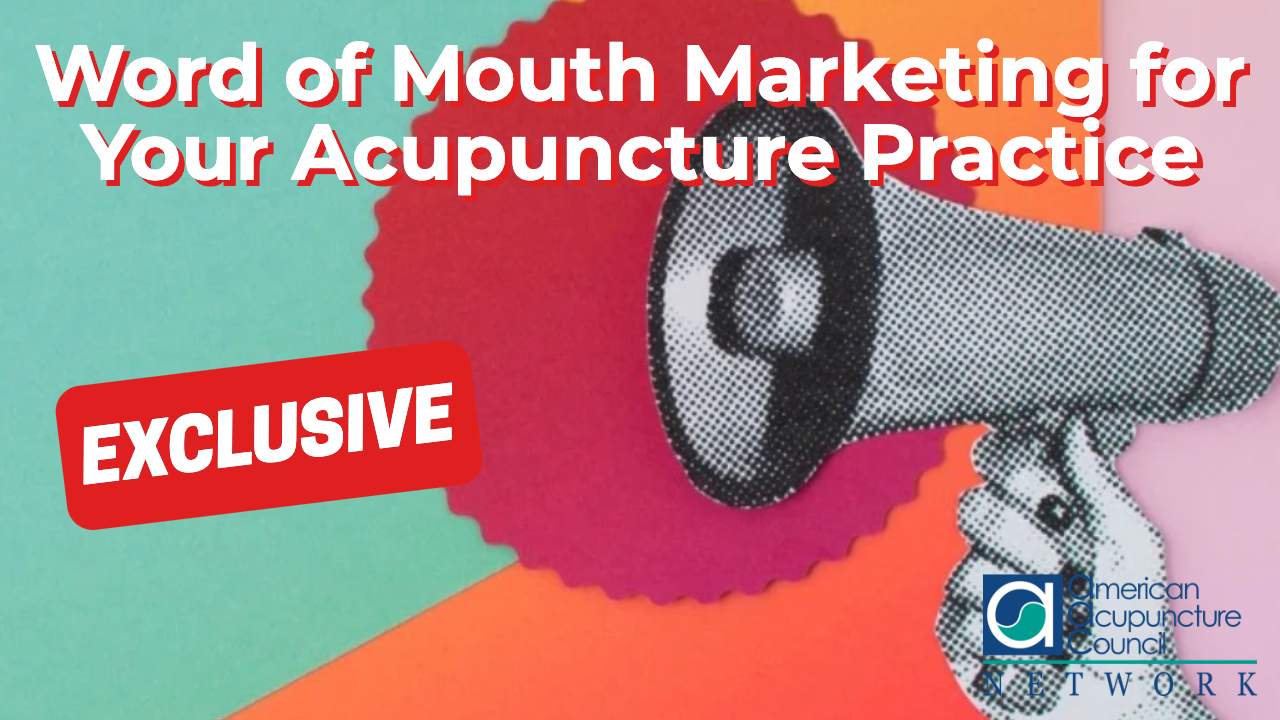 Word of Mouth Marketing for Your Acupuncture Practice